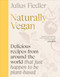 Naturally Vegan (Delicious Recipes from Around the World That Just Happen to Be Plant-based) by Julius Fiedler, 9780593966914