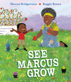 See Marcus Grow by Marcus Bridgewater, Reggie Brown, 9780593406076
