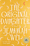 The Original Daughter: A GMA Book Club Pick (A Novel) - 9780385551014 by Jemimah Wei, 9780385551014