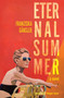 Eternal Summer (A Novel) by Franziska  Gänsler, Imogen Taylor, 9781635425260