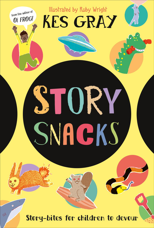 Story Snacks (Story-bits for Children to Devour) by Kes Gray, Ruby Wright, 9780593964163