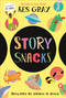 Story Snacks (Story-bits for Children to Devour) by Kes Gray, Ruby Wright, 9780593964163