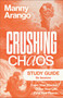 Crushing Chaos Study Guide (Calm Your Storms. Order Your Life. Find Your Peace) by Manny Arango, 9780593601631