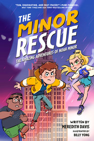 The Minor Rescue (The Amazing Adventures of Noah Minor, Book 2) - 9780593445372 by Meredith Davis, Billy Yong, 9780593445372