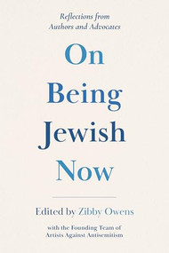 On Being Jewish Now (Reflections from Authors and Advocates) by Zibby Owens, 9798991140232
