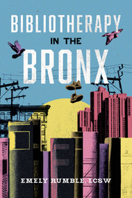 Bibliotherapy in the Bronx by Emely  Rumble, LCSW, 9781955905879
