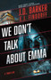 We Don't Talk About Emma by J.D. Barker, E.J. Findorff, 9798990746152