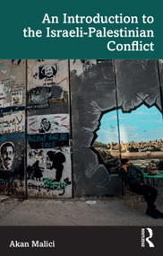 An Introduction to the Israeli-Palestinian Conflict by Akan Malici, 9780367257620
