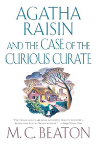Agatha Raisin and the Case of the Curious Curate (An Agatha Raisin Mystery) by M. C. Beaton, 9781250121196