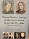 Women Medical Doctors in the United States before the Civil War (A Biographical Dictionary) by Edward C. Atwater, 9781580465717