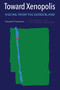 Toward Xenopolis (Visions from the Borderland) by Krzysztof Czyżewski, Mayhill C. Fowler, Timothy Snyder, 9781648250354