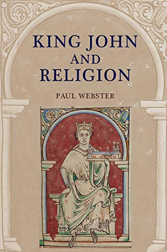 King John and Religion by Paul Webster, 9781783275472