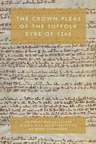 The Crown Pleas of the Suffolk Eyre of 1240 by Eric Gallagher, Henry Summerson, Henry Summerson, 9781783276004