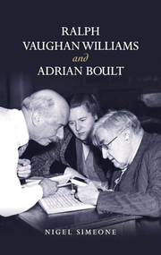 Ralph Vaughan Williams and Adrian Boult by Nigel Simeone, 9781783277292
