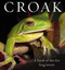 Croak (A Book of Fun for Frog Lovers) by Phil Bishop, Phil Bishop, 9781925820812