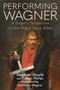 Performing Wagner (A Singer's Perspective on the Major Tenor Roles) by Stephen Gould, F. Peter Phillips, 9780907689416