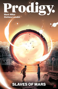 Prodigy: Slaves of Mars by Mark Millar, Stefano Landini, 9781506744896