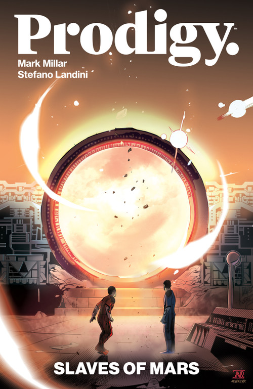 Prodigy: Slaves of Mars by Mark Millar, Stefano Landini, 9781506744896