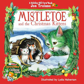 Mistletoe and the Christmas Kittens by Joe Troiano, Lydia Halverson, 9780982120392