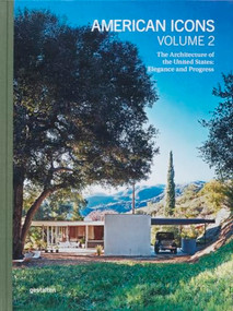American Icons Volume 2 (Building the Nation: Transformations and Resilience) by Gestalten, Sam Lubell, 9783967041347