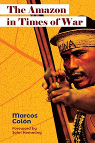 The Amazon in Times of War by Marcos Colón, 9781788534376