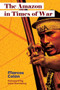 The Amazon in Times of War by Marcos Colón, 9781788534376
