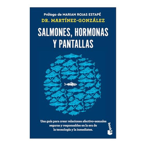 Salmones, hormonas y pantallas: El disfrute del amor auténtico, visto desde la salud pública / Salmon, Hormones and Screens (Spanish Edition) by Miguel Ángel Martínez- González, Marian Rojas Estapé, 9786075697451