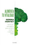 Alimenta tu vitalidad: Nutrición energética para sentirte joven a cualquier edad / Feed your Vitality (Spanish Edition) by Gemma Hortet, 9786073915151