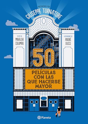 50 películas con las que hacerse mayor / 50 Movies to Grow Old With (Spanish Edition) by Giuseppe Tornatore, 9786073915656