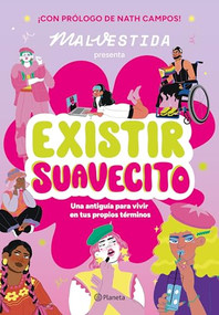Existir suavecito: Una antiguía para vivir en tus propios términos / Existing Softly (Spanish Edition) by Malvestida, 9786073913911