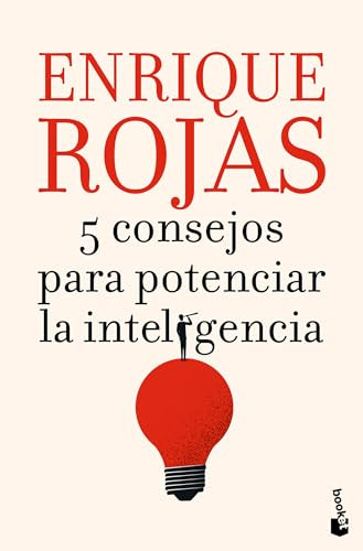 5 consejos para potenciar la inteligencia / 5 Tips to Boost Intelligence (Spanish Edition) by Enrique Rojas, 9786073917070