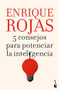 5 consejos para potenciar la inteligencia / 5 Tips to Boost Intelligence (Spanish Edition) by Enrique Rojas, 9786073917070