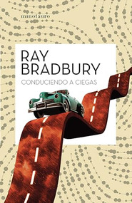 Conduciendo a ciegas / Driving Blind (Spanish Edition) by Ray Bradbury, 9786073917032