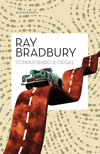 Conduciendo a ciegas / Driving Blind (Spanish Edition) by Ray Bradbury, 9786073917032