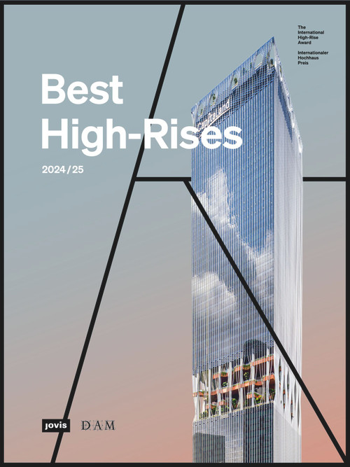 Best High-Rises 2024/25 (Internationaler Hochhaus Preis / The International High-Rise Award) by Peter Körner, Peter Cachola Schmal, 9783986121433