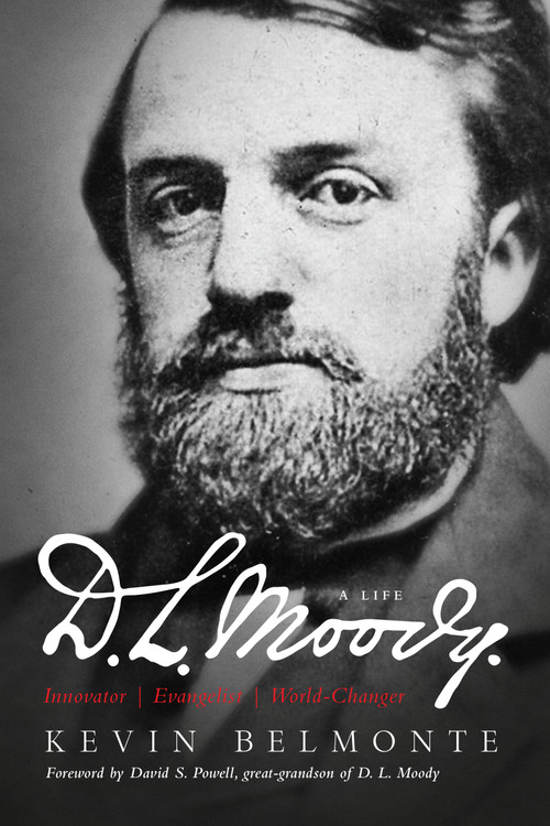 D.L. Moody - A Life (Innovator, Evangelist, World Changer) - 9780802436061 by Kevin Belmonte, David S Powell, 9780802436061