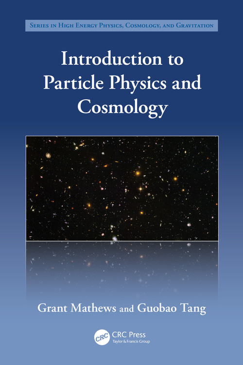 Introduction to Particle Physics and Cosmology by Grant Mathews, Guobao Tang, 9781032657035