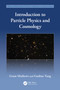 Introduction to Particle Physics and Cosmology by Grant Mathews, Guobao Tang, 9781032657035