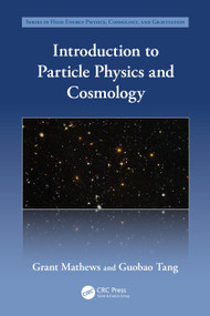Introduction to Particle Physics and Cosmology by Grant Mathews, Guobao Tang, 9781032657035