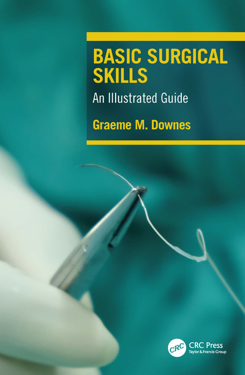 Basic Surgical Skills (An Illustrated Guide) - 9781032423265 by Graeme Downes, 9781032423265