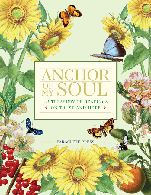 Anchor of My Soul (A Treasury of Readings on Trust and Hope) by Editors at Paraclete Press, 9781640609815