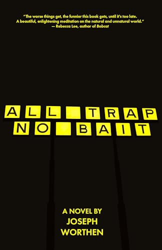 All Trap No Bait by Joseph Worthen, 9781965199008