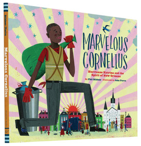 Marvelous Cornelius (Hurricane Katrina and the Spirit of New Orleans) by Phil Bildner, John Parra, 9781452125787