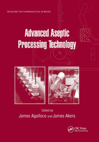 Advanced Aseptic Processing Technology by James Agalloco, James Akers, 9781032919300