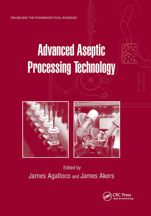 Advanced Aseptic Processing Technology by James Agalloco, James Akers, 9781032919300