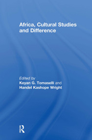 Africa, Cultural Studies and Difference by Keyan Tomaselli, Handel Wright, 9781032927923