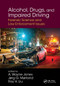 Alcohol, Drugs, and Impaired Driving (Forensic Science and Law Enforcement Issues) - 9781032917764 by A. Wayne Jones, Jorg Morland, Ray H. Liu, 9781032917764