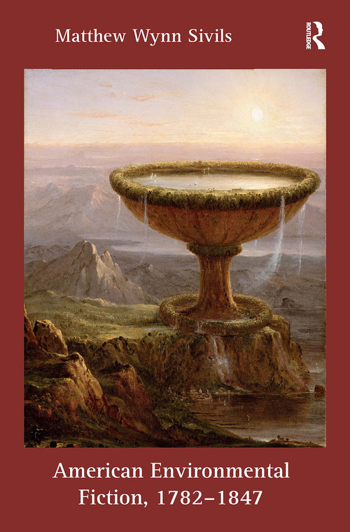 American Environmental Fiction, 1782-1847 - 9781032928128 by Matthew Wynn Sivils, 9781032928128