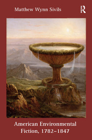 American Environmental Fiction, 1782-1847 - 9781032928128 by Matthew Wynn Sivils, 9781032928128