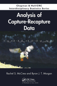 Analysis of Capture-Recapture Data by Rachel S. McCrea, Byron J. T. Morgan, 9781032922461